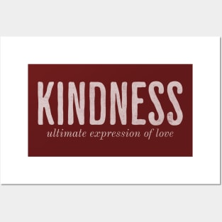 Kindness - Ultimate Expression of Love Posters and Art